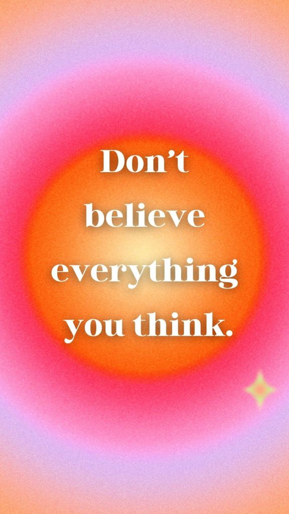 Don't believe everything you think